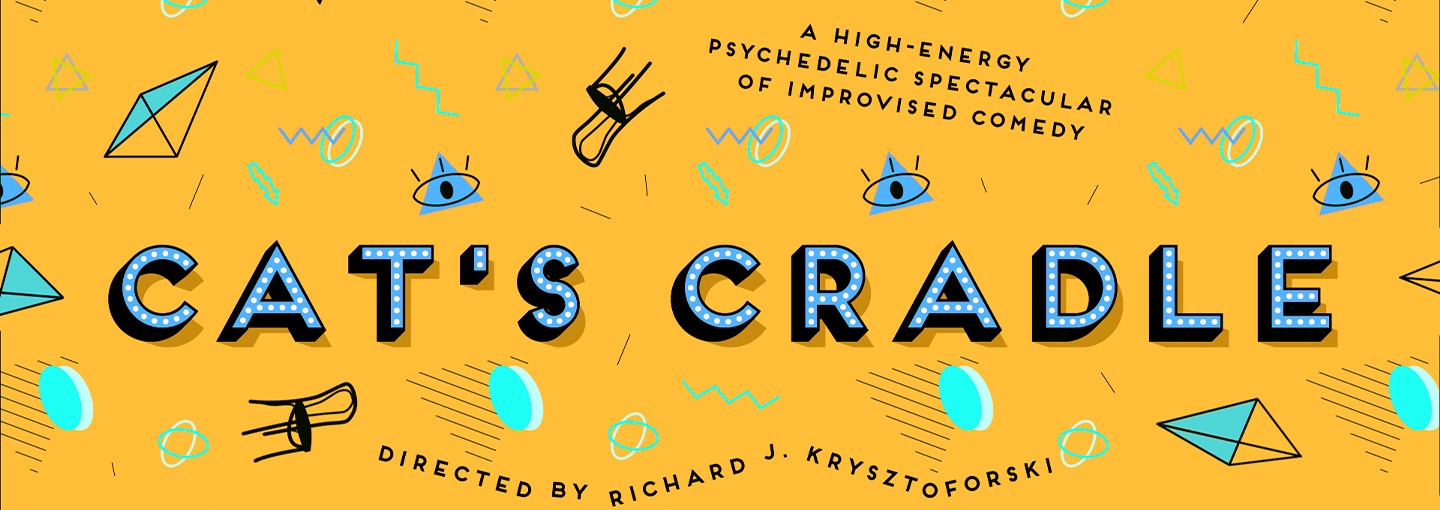 Cat's Cradle, a high-energy psychedelic spectacular of improvised comedy. Directed by Richard J. Kryztoforski